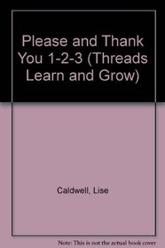 Please and Thank You 1-2-3 (Learn  Grow With Threads)