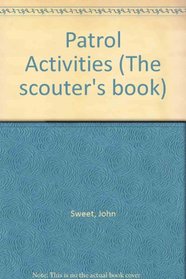 Patrol Activities (The scouter's book)
