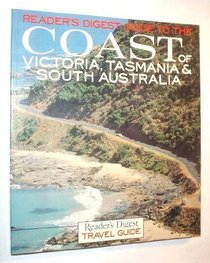 Reader's Digest Guide to the Coast of Victoria, Tasmania and South Australia (Reader's Digest Travel Guide)