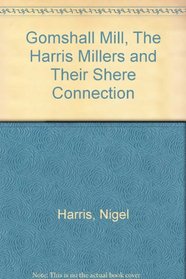 Gomshall Mill, The Harris Millers and Their Shere Connection