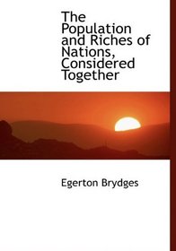 The Population and Riches of Nations, Considered Together