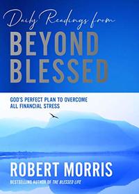Daily Readings from Beyond Blessed: God's Perfect Plan to Overcome All Financial Stress