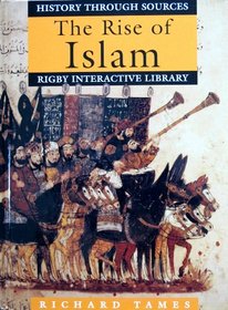 The Rise of Islam (Rigby Interactive Library--History)