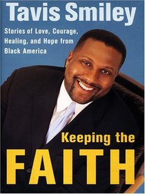 Keeping the Faith: Stories of Love, Courage, Healing, and Hope from Black America (Walker Large Print Books)