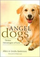 Angel Dogs: Divine Messengers of Love