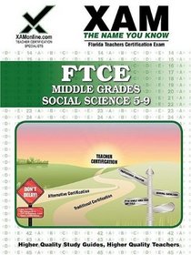 FTCE Middle Grades Social Science 5-9 Teacher Certification Test Prep Study Guide (XAM FTCE)