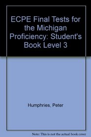 ECPE Final Tests for the Michigan Proficiency: Student's Book Level 3