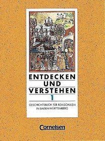 Entdecken und Verstehen, Geschichtsbuch fr Baden-Wrttemberg, Ausgabe fr Realschulen, Bd.1, Schlerbuch