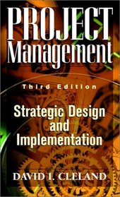 Project Management: Strategic Design and Implementations
