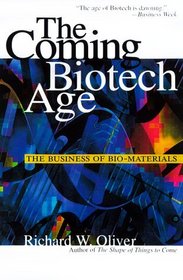 The Coming Biotech Age: The Business of Bio-Materials