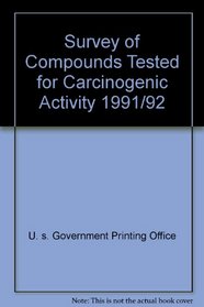 Survey of Compounds Tested for Carcinogenic Activity 1991/92