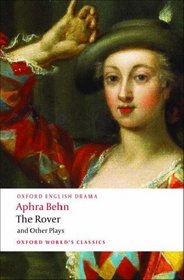 The Rover and Other Plays (Oxford World's Classics)