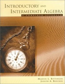 Introductory and Intermediate Algebra : A Combined Approach