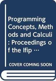 Programming Concepts, Methods and Calculi