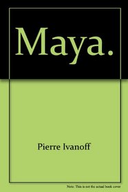 Maya (Monuments of Civilization series)