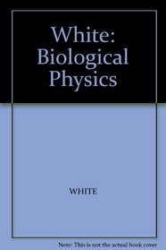 White: Biological Physics