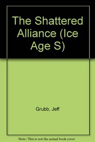 The Shattered Alliance (Ice Age S)