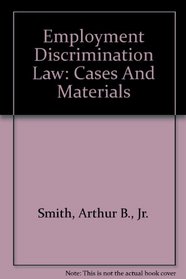 Employment Discrimination Law: Cases And Materials