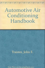 Automotive air conditioning handbook: Installation, maintenance & repair
