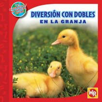 Diversion con Dobles en la granja / Doubles Fun on the Farm (Las Matematicas En Nuestro Mundo Nivel 2 / Math in Our World Level 2) (Spanish Edition)