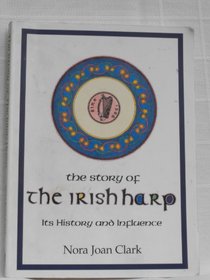 The Story of the Irish Harp: Its History and Influence