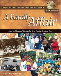 A Family Affair : How to Plan and Direct the Best Family Reunion Ever (National Genealogical Society Guides)