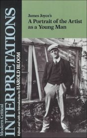 James Joyce's a Portrait of the Artist As a Young Man (Bloom's Modern Critical Interpretations)