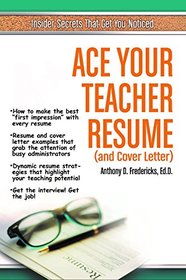 Ace Your Teacher Resume (and Cover Letter): Insider Secrets That Get You Noticed