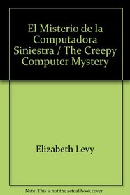 El Misterio de la Computadora Siniestra = The Creepy Computer Mystery