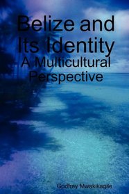 Belize and Its Identity: A Multicultural Perspective