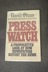 Press Watch: A Provocative Look at How Newspapers Report the News