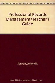 Professional Records Management/Teacher's Guide