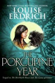 The Porcupine Year (Birchbark House, Bk 3)