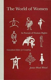 The World of Women: In Pursuit of Human Rights