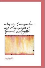 Memoirs  Correspondence and Manuscripts of General Lafayette