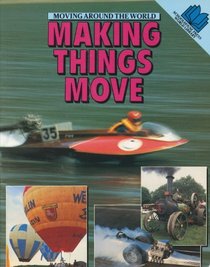 Making Things Move (Moving Around the World)