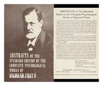 Abstracts of the Standard Edition of the Complete Psychological Works of Sigmund Freud