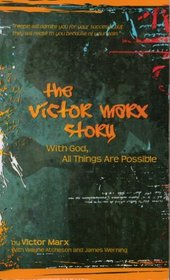 With God, All Things Are Possible: The Victor Marx Story