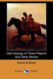 Odd Sayings of Three Pilgrims and Other Stories (Dodo Press)