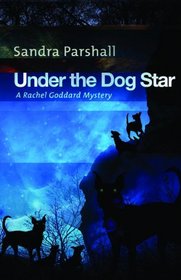 Under the Dog Star: Rachel Goddard Mystery (Rachel Goddard Mysteries)