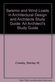 Seismic and Wind Loads in Architectural Design and Architects Study Guide: An Architect's Study Guide