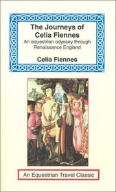 The Journeys of Celia Fiennes (Equestrian Travel Classics)