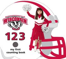 Wisconsin Badgers 123: My First Counting Book (University 123 Counting Books)