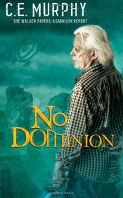 No Dominion (Walker Papers: A Garrison Report)