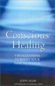 Conscious Healing: Visualizations to Boost Your Immune System