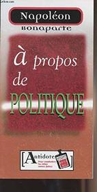 A propos de politique (Antidote) (French Edition)