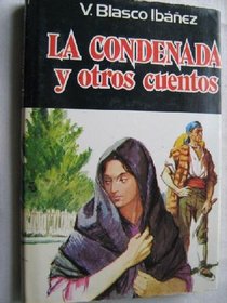 La condenada y otros cuentos (Obra de V. Blasco Ibanez) (Spanish Edition)