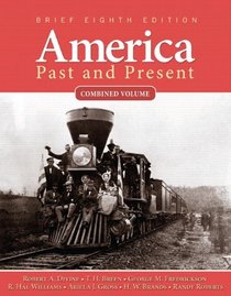 America Past and Present, Brief Edition, Combined Volume (8th Edition)
