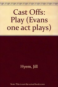 Cast Offs: Play (Evans one act plays)