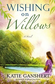 Wishing on Willows (Wildflowers from Winter, Bk 2)